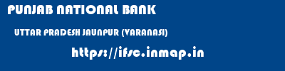 PUNJAB NATIONAL BANK  UTTAR PRADESH JAUNPUR (VARANASI)    ifsc code